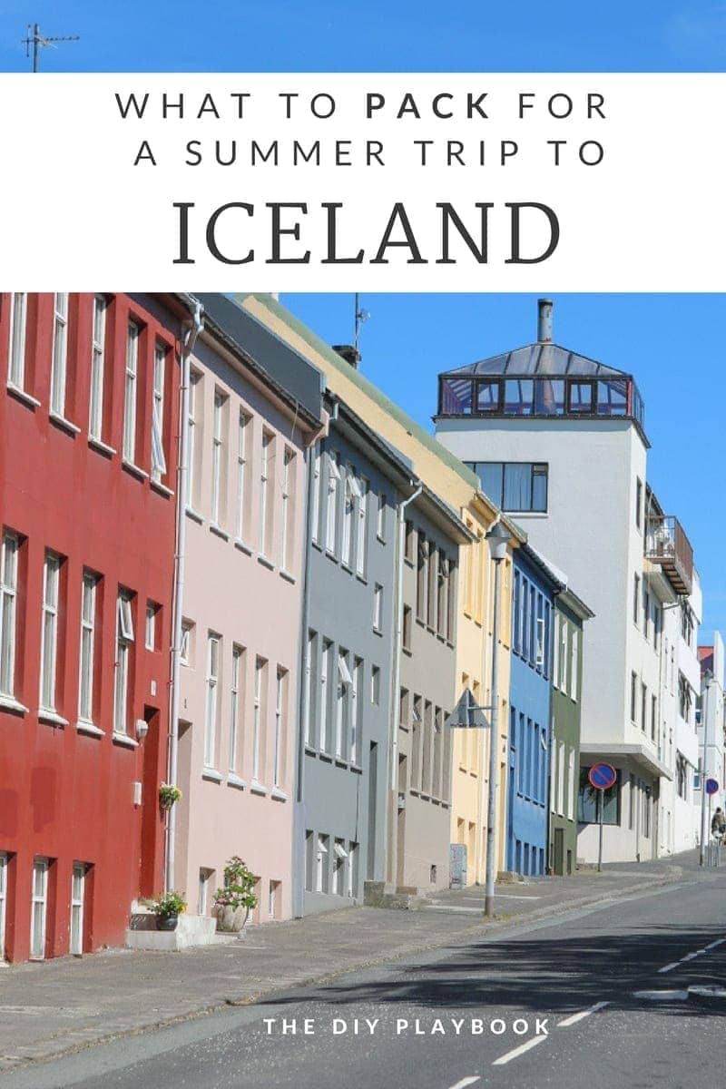 What to pack for a summer trip to Iceland: Iceland Packing Guide | DIY Playbook