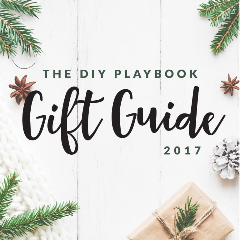The DIY Playbook 2017 Gift Guide